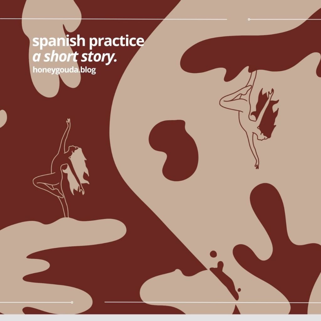 Spanish Practice – Short&nbsp;Story